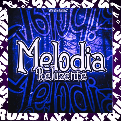 Melodia Reluzente Speed Up ft. MC MORENA & DJ DAZAI | Boomplay Music