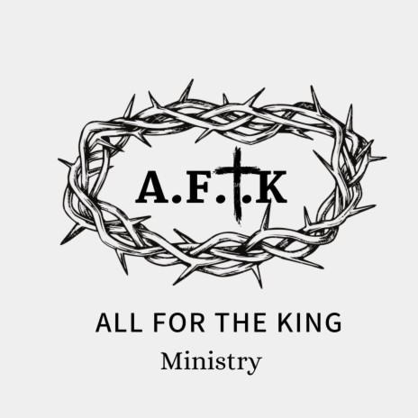 AFTK (All For The King)