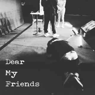 Dear my friends