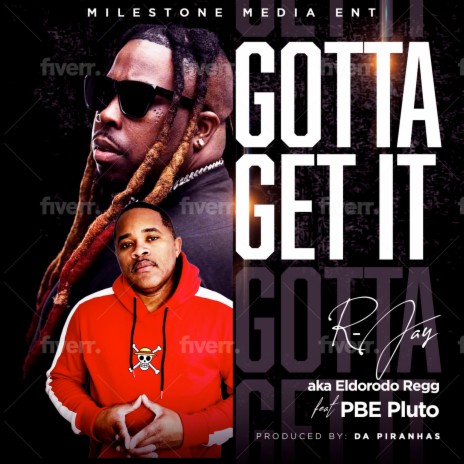 Gotta Get It ft. PBE Pluto | Boomplay Music
