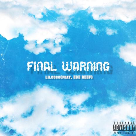 Final Warning ft. EBE REEF | Boomplay Music