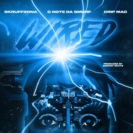 Wired ft. C-Note Da Smurf & Crip Mac | Boomplay Music
