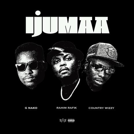 Ijumaa ft. G Nako & Country Wizzy | Boomplay Music