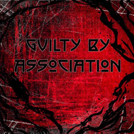 Guilty By Association | Boomplay Music