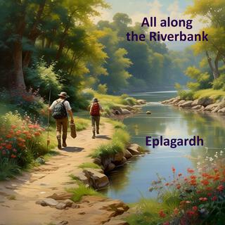 All along the Riverbank