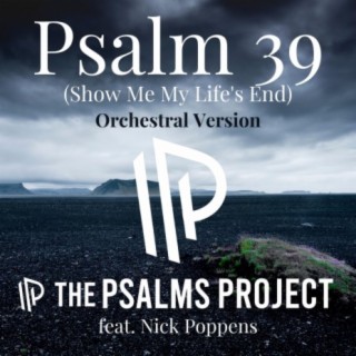 Psalm 39 (Show Me My Life's End) (Orchestral Version)