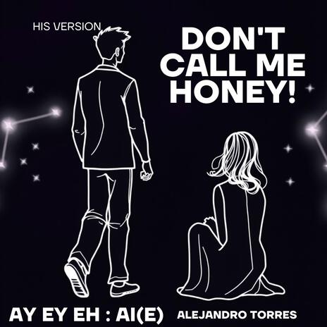 Don't Call Me Honey (Boy singer) | Boomplay Music