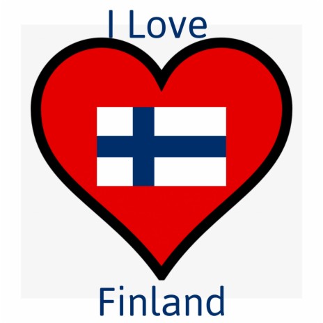 I Love Finland | Boomplay Music