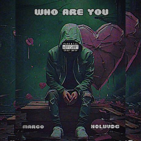 Who are you ft. Noluvdc | Boomplay Music