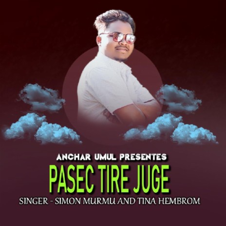 Pasec Tire Juge (Santali Song) ft. Tina Hembrom | Boomplay Music