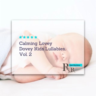 Calming Lovey Dovey Kids Lullabies, Vol. 2