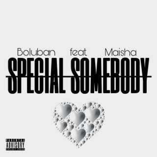 Special Somebody ft. Maisha lyrics | Boomplay Music