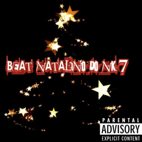 BEAT NATALINO DO NK7 ft. Mc Gw & Mc Nauan | Boomplay Music
