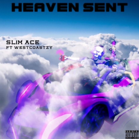 Heaven Sent ft. Westcoastzy | Boomplay Music