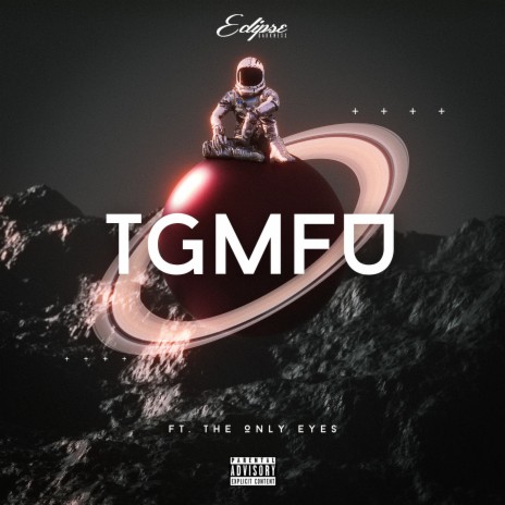 Tgmfu ft. The Only Eyes | Boomplay Music