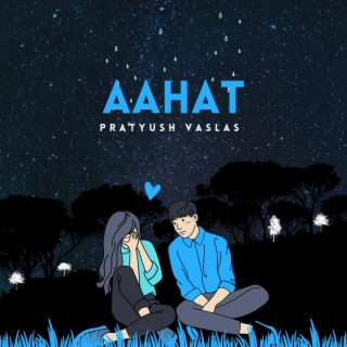 Aahat lyrics | Boomplay Music