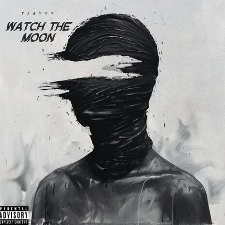 Watch The Moon | Boomplay Music