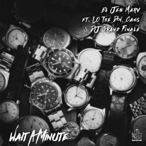 Wait A Minute ft. LO The Don, Cans & DJ Grand Finale | Boomplay Music