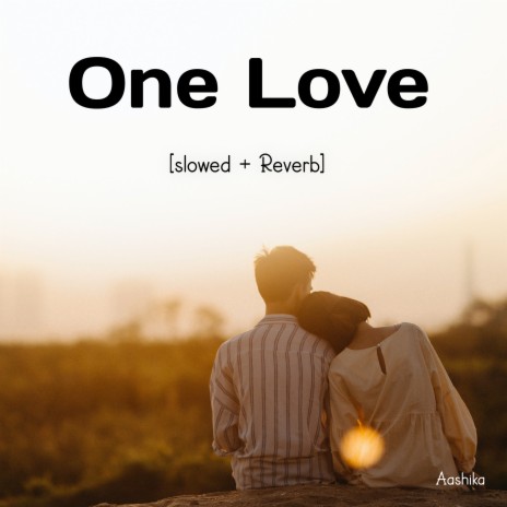 One Love (Slowed + Reverb) | Boomplay Music