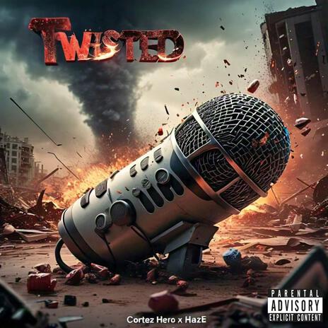 Twisted ft. HazE | Boomplay Music