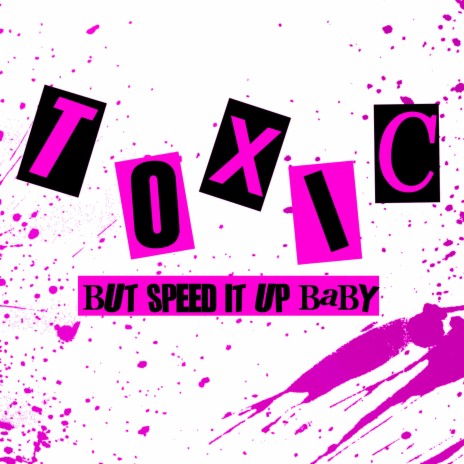 Toxic (Sped Up) | Boomplay Music