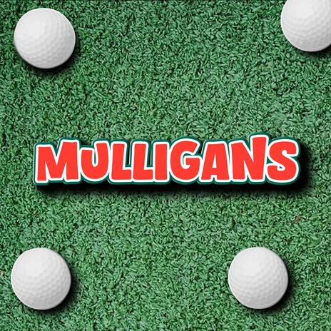 Mulligans | Boomplay Music