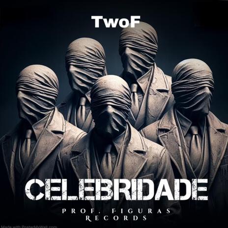 CELEBRIDADE ft. TwoF | Boomplay Music