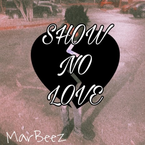 Show No Love | Boomplay Music