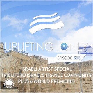 Uplifting Only 558: No-Talking DJ Mix (Israeli Artist Special - Israel's Trance Community) Oct 2023