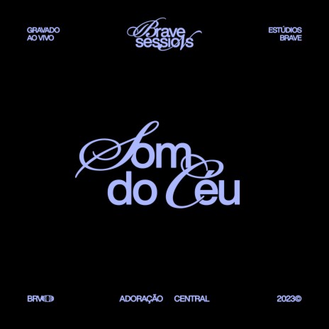 Som do Céu - BRAVE Sessions (Ao Vivo) ft. Jenni & BRAVE | Boomplay Music