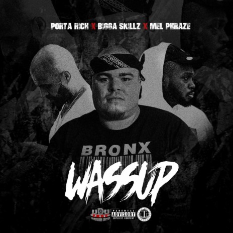 WASSUP ft. BIGGA SKILLZ & PORTA RICH | Boomplay Music