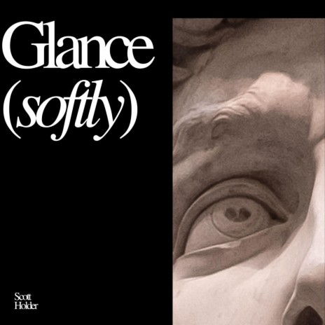 Glance (softly) | Boomplay Music