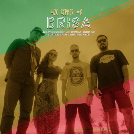 420 Cypher 8 - Brisa ft. Sturmcz, Boby Ch, Bia Pimentel Oficial & Ed Salu | Boomplay Music