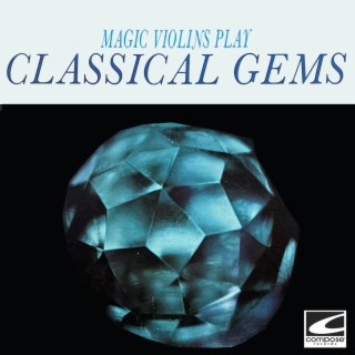 Magic Violins Play Classical Gems