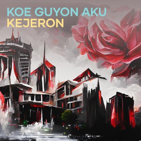 Koe Guyon Aku Kejeron | Boomplay Music