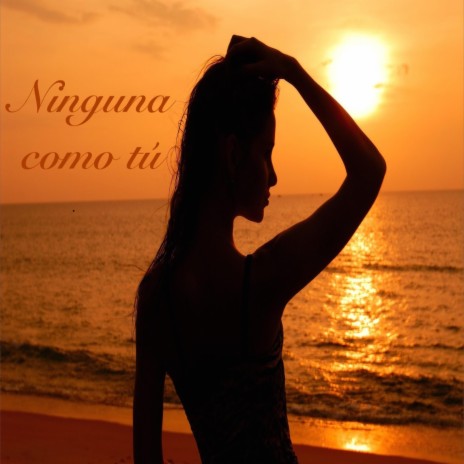 Ninguna como tú | Boomplay Music