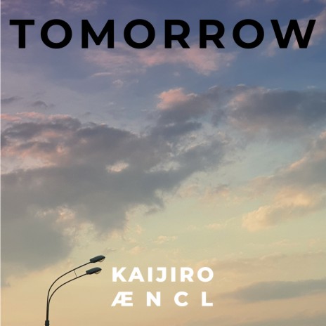 Tomorrow ft. ÆNCL | Boomplay Music