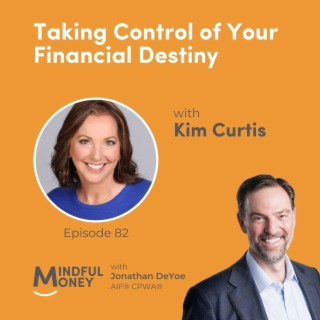 082: Kim Curtis - Taking Control of Your Financial Destiny