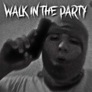 Walk In The Party