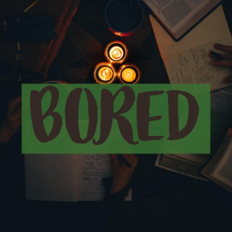 Bored | Boomplay Music