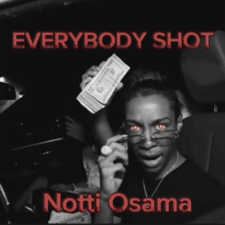 Everybody Shot ft. Notti Osama | Boomplay Music