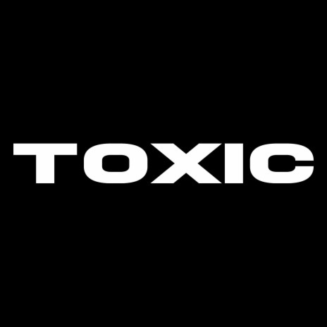 TOXIC | Boomplay Music