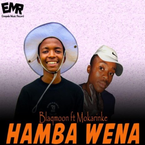 Hamba wena (feat. Mokarinke)