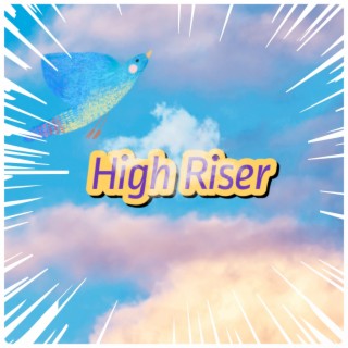 High Riser