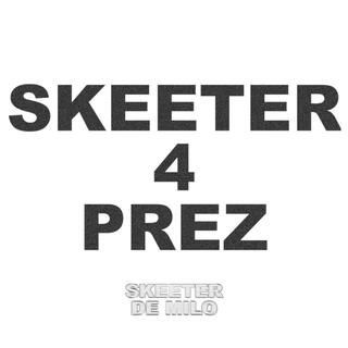 Skeeter 4 Prez