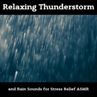 Relaxing Thunderstorm and Rain Sounds for Stress Relief ASMR