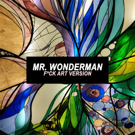 Mr. Wonderman (F*ck Art Version)