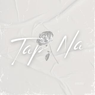 TAP NA lyrics | Boomplay Music