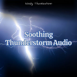 Soothing Thunderstorm Audio for a Peaceful Slumber