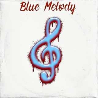 Blue Melody lyrics | Boomplay Music